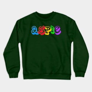 Aspie ASD Asperger Autism Awareness Acceptance Appreciation - Actually Autistic Asperger's ASD Crewneck Sweatshirt